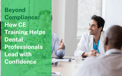 Beyond Compliance: How CE Training Helps Dental Professionals Lead with Confidence